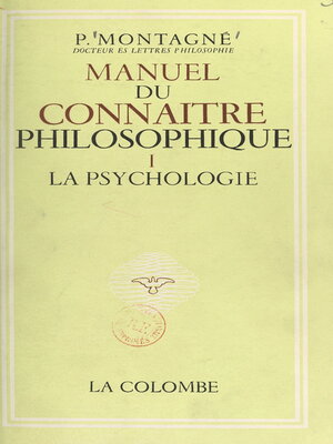cover image of Manuel du connaître philosophique (1). La psychologie
